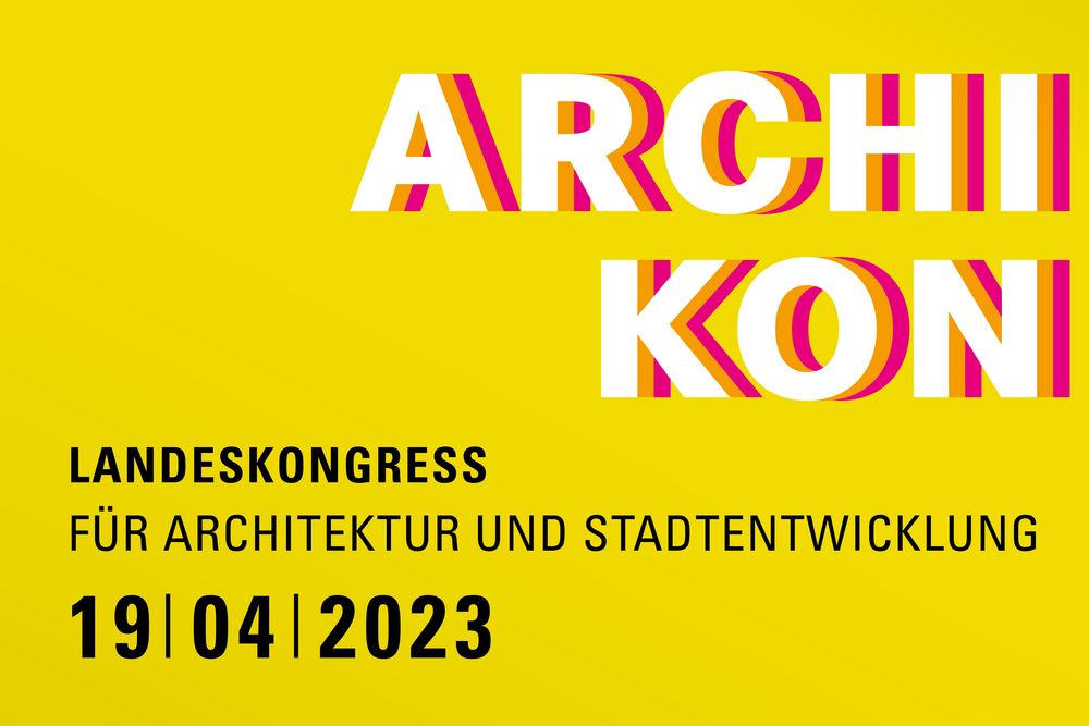 ARCHIKON 2023 – Landeskongress für Architektur und Stadtentwicklung