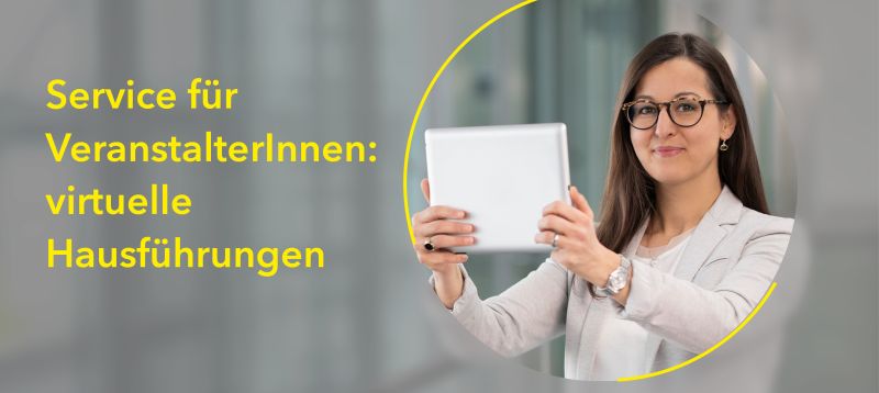 Service für Veranstalter: virtuelle Hausführungen